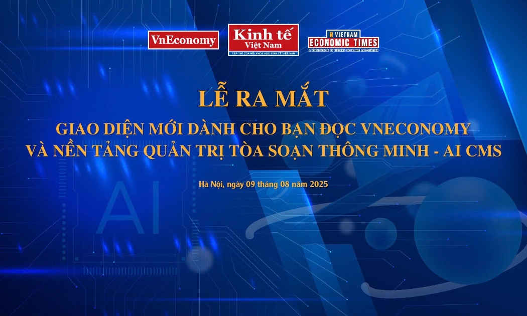 Ra mắt Giao diện mới dành cho bạn đọc VnEconomy và Nền tảng quản trị toà soạn thông minh - AI CMS