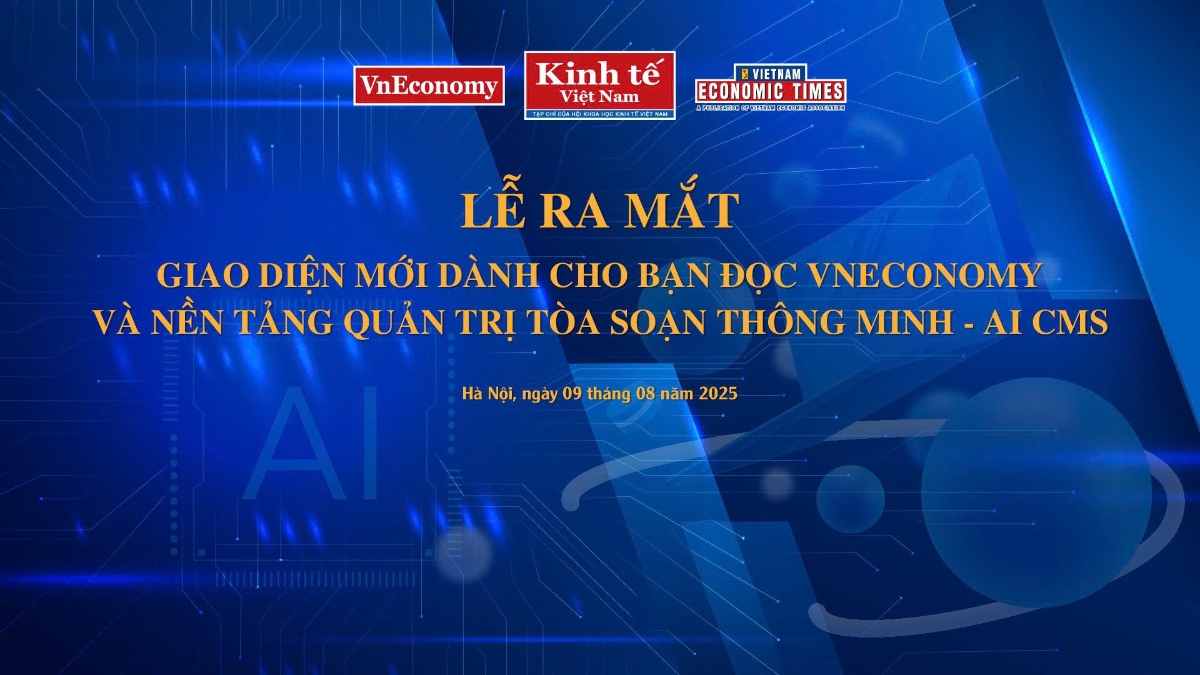 Ra mắt Giao diện mới dành cho bạn đọc VnEconomy và Nền tảng quản trị toà soạn thông minh - AI CMS.