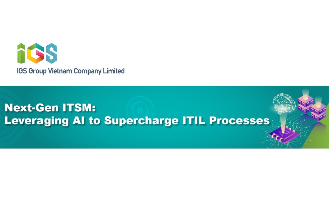 Next Gen ITSM - Bứt phá quy trình ITIL nhờ sức mạnh AI