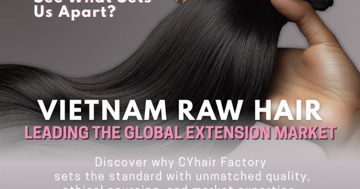 Raw Vietnamese Hair Explained: What Makes It So Valuable in the Global Market 6 Vietnam's Cyhair Factory leads in raw hair supply - VnEconomy