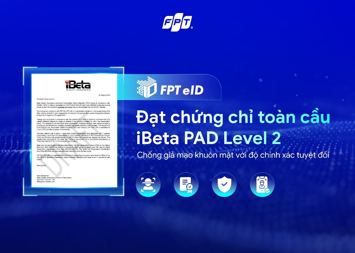 FPT eID chinh phục cấp độ cao nhất trong chuẩn quốc tế ISO/IEC 30107-3 về chống giả mạo sinh trắc học.