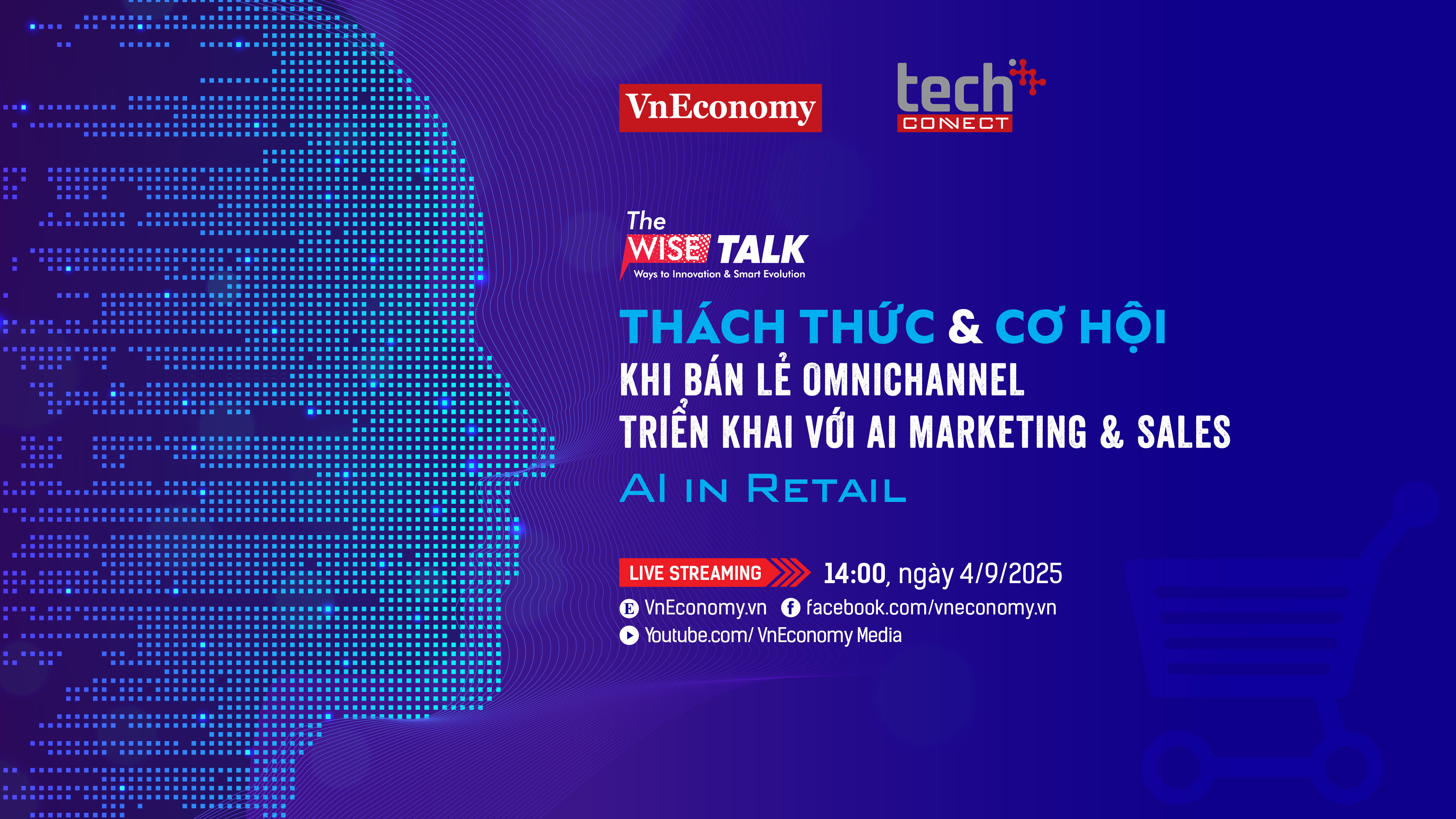 “Thách thức và cơ hội khi bán lẻ omnichannel triển khai với AI Marketing & Sales” là chủ đề được thảo luận trong the WISE Talk số 15