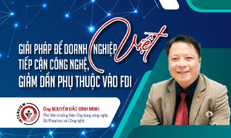 Giải pháp để doanh nghiệp Việt tiếp cận công nghệ, giảm dần phụ thuộc vào FDI 