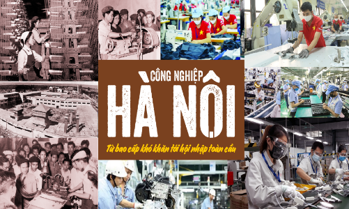 Công nghiệp Hà Nội: Từ bao cấp khó khăn tới hội nhập toàn cầu