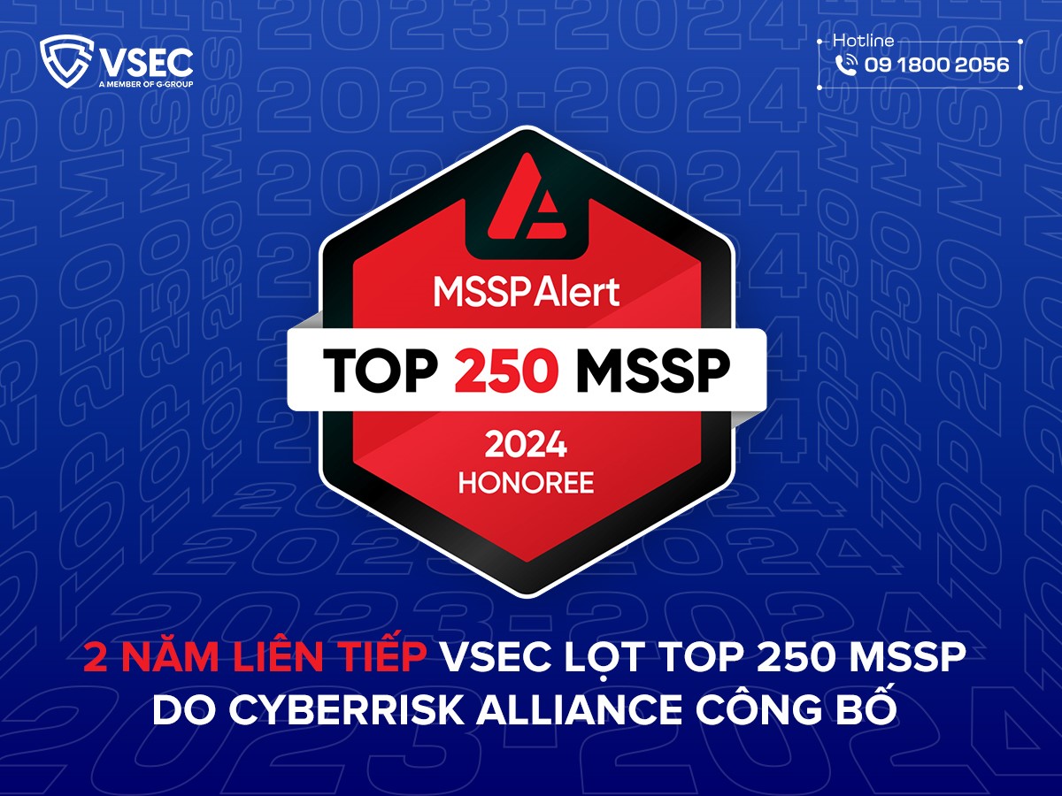 VSEC lần thứ 2 liên tiếp được vinh danh trong Top 250 MSSP toàn cầu