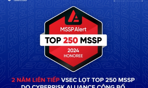 VSEC lần thứ 2 liên tiếp được vinh danh trong Top 250 MSSP toàn cầu
