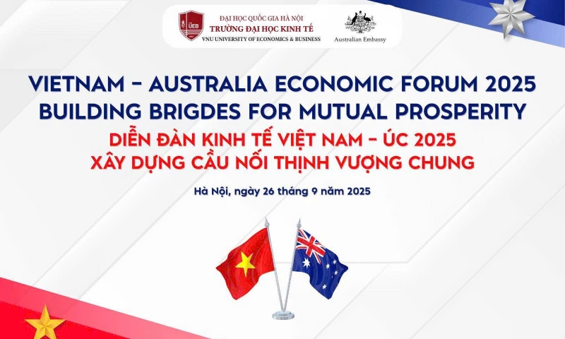 Diễn đàn Kinh tế Việt Nam - Úc 2025: Xây dựng cầu nối thịnh vượng chung