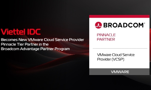Viettel IDC trở thành đối tác Pinnacle Partner - hạng cao nhất của Broadcom