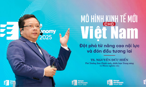 Mô hình kinh tế mới cho Việt Nam: Đột phá từ nâng cao nội lực và đón đầu tương lai