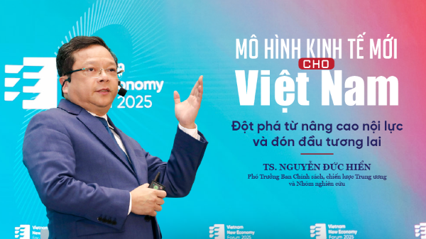 Mô hình kinh tế mới cho Việt Nam: Đột phá từ nâng cao nội lực và đón đầu tương lai