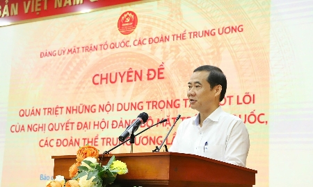 Đảng ủy Mặt trận Tổ quốc, các đoàn thể Trung ương quán triệt các chuyên đề quan trọng