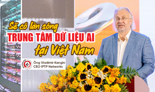 Sẽ có làn sóng trung tâm dữ liệu AI tại Việt Nam