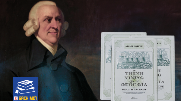 Adam Smith và “Sự thịnh vượng của các quốc gia”