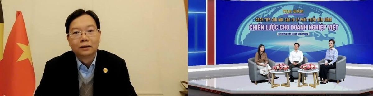 Tại toạ đàm “Cách tiếp cận mới của EU về phát triển bền vững: Chiến lược cho doanh nghiệp Việt” được tổ chức theo hình thức trực tiếp và trực tuyến.