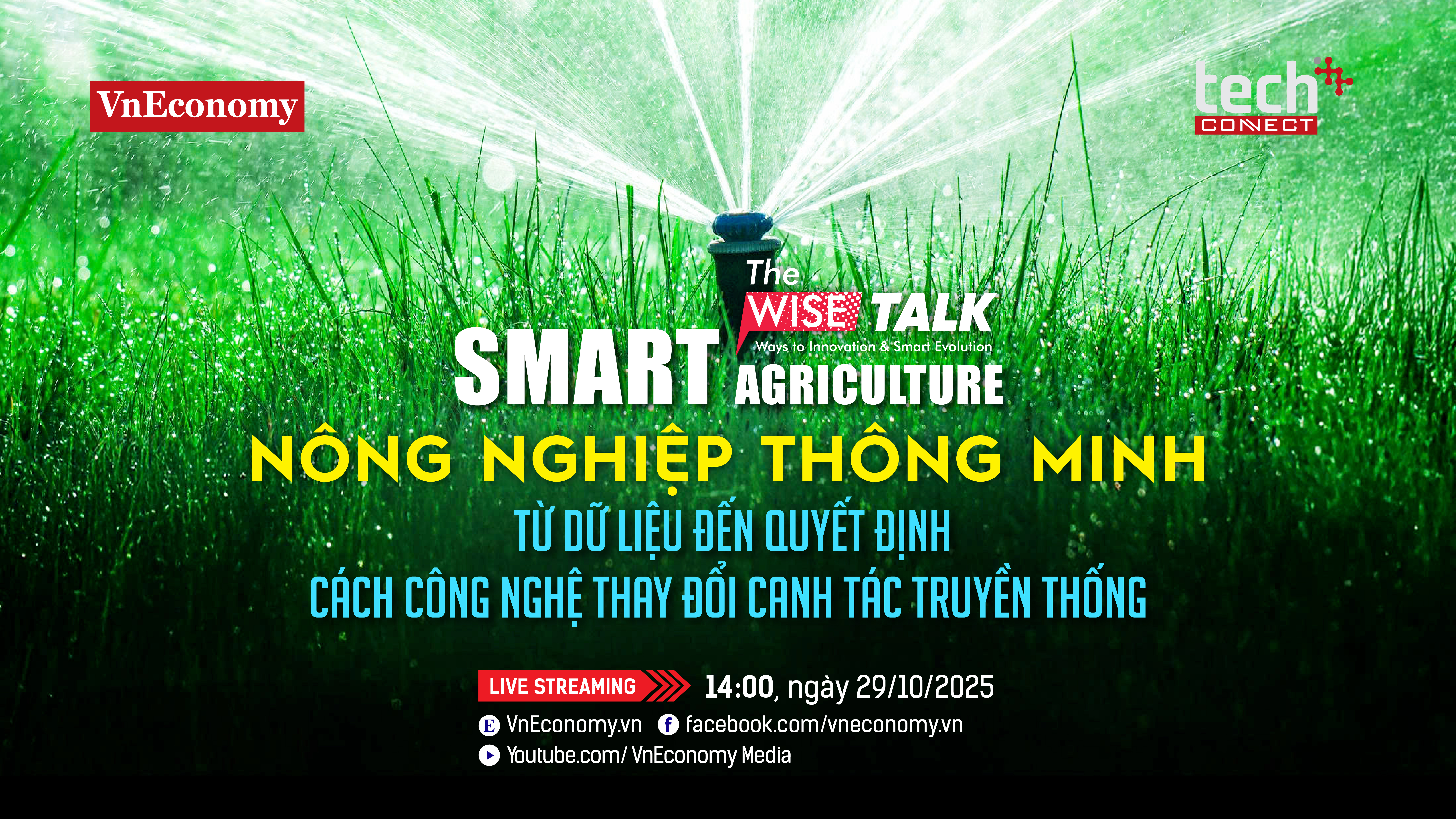 The WISE Talk số 17 với chủ đề “Nông nghiệp thông minh: Từ dữ liệu đến quyết định - Cách công nghệ thay đổi canh tác truyền thống”sẽ được phát sóng trên trang chủ VnEconomy vào lúc 14:00, Thứ Tư, ngày 29/10/2025!