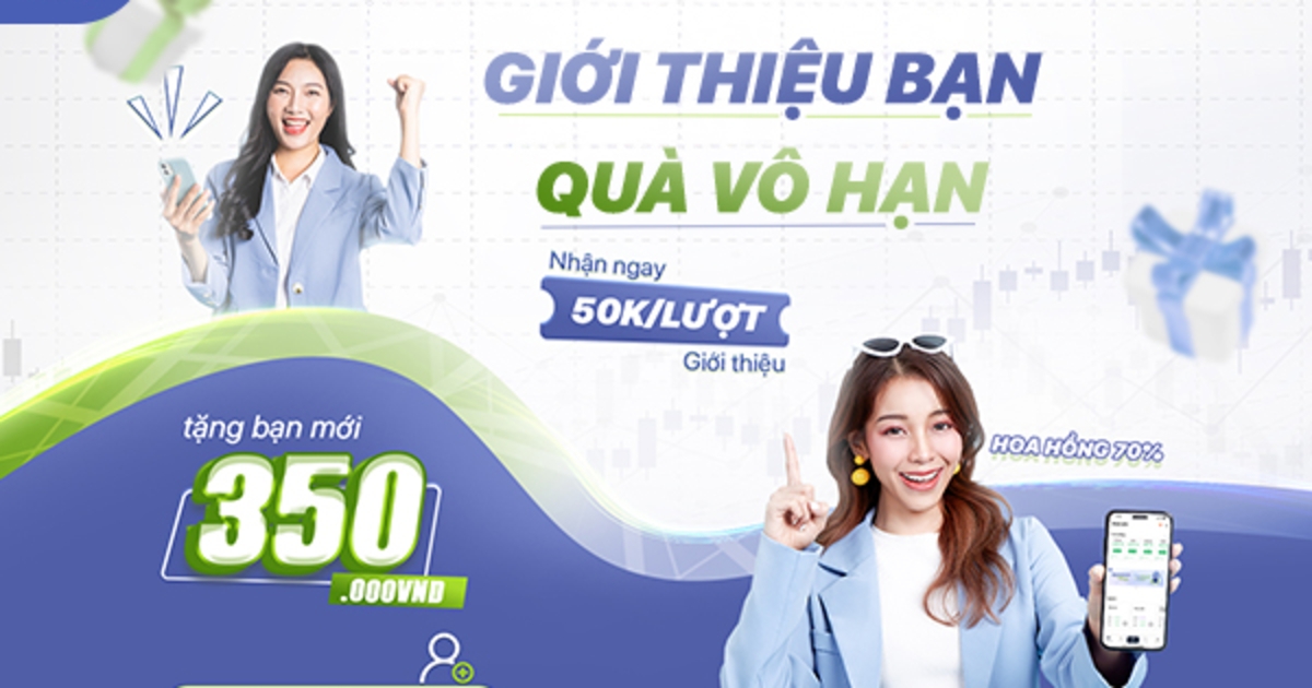 “Giới thiệu bạn - Quà vô hạn” cùng hoa hồng tới 70% tại Chứng khoán KIS