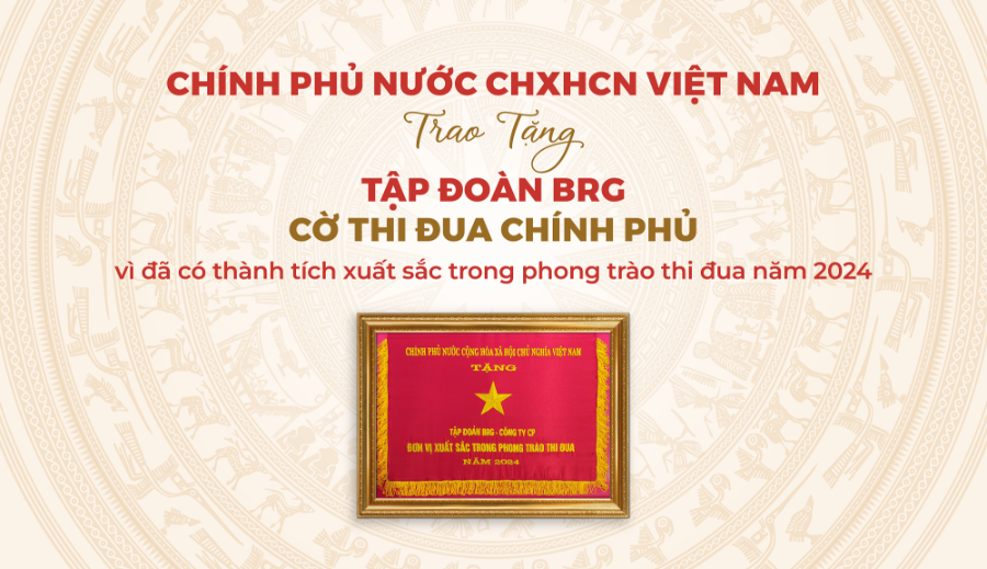 Tập đoàn BRG là tập đoàn kinh tế duy nhất của TP. Hà Nội được trao tặng Cờ Thi đua Chính phủ năm 2024.