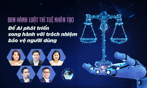 Ban hành Luật Trí tuệ nhân tạo: Để AI phát triển song hành với trách nhiệm bảo vệ người dùng
