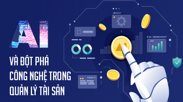 AI và đột phá công nghệ trong quản lý tài sản