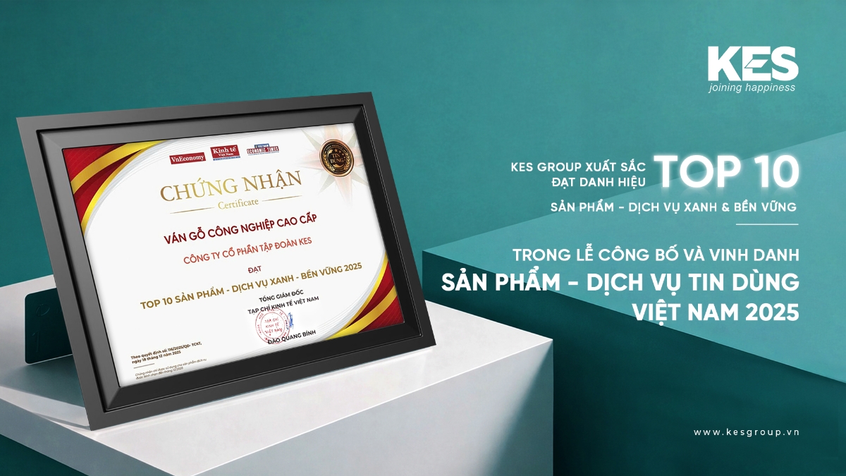 KES Group được vinh danh Top 10 Sản phẩm - Dịch vụ Xanh & Bền vững 2025 tại Chương trình Tin Dùng Việt Nam lần thứ 19.