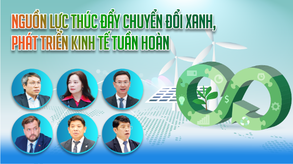 Nguồn lực thúc đẩy chuyển đổi xanh, phát triển kinh tế tuần hoàn