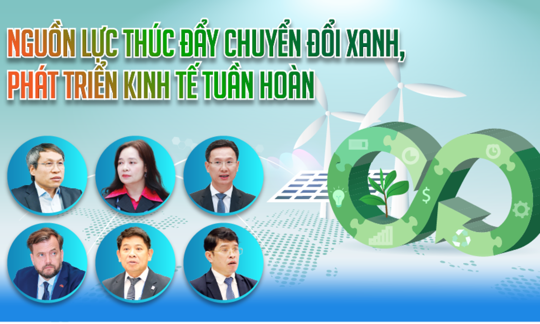 Nguồn lực thúc đẩy chuyển đổi xanh, phát triển kinh tế tuần hoàn