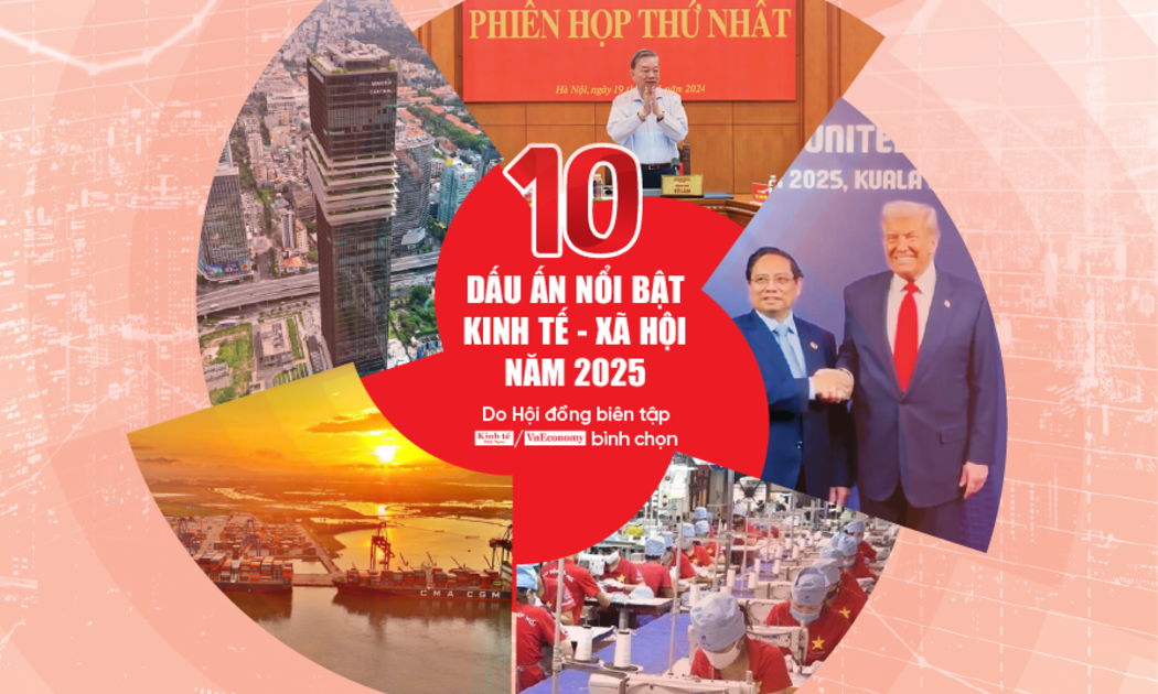 10 dấu ấn nổi bật Kinh tế - Xã hội năm 2025