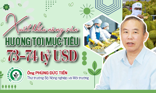 Xuất khẩu nông sản hướng tới mục tiêu 73–74 tỷ USD 
