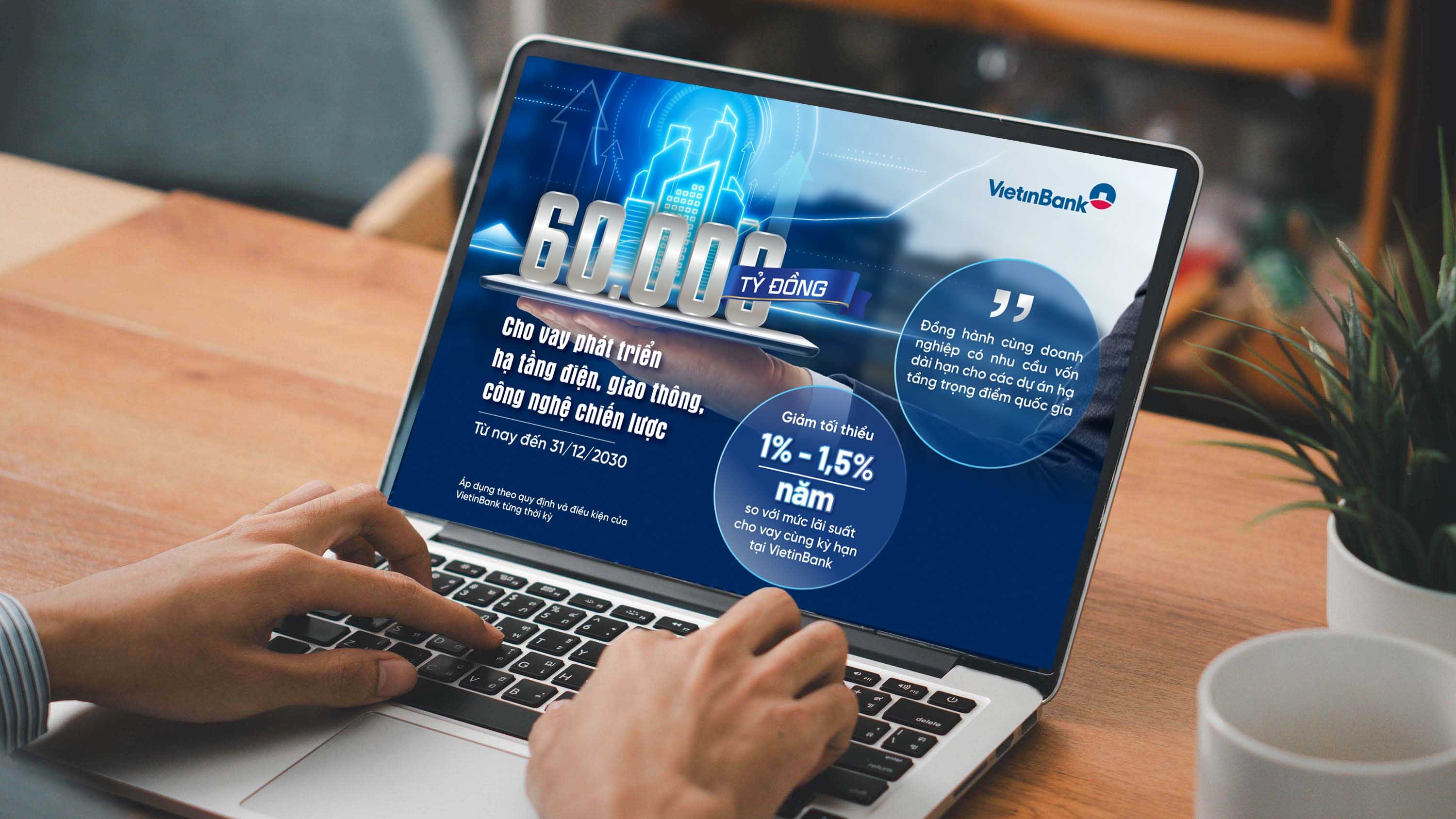 VietinBank dành 60.000 tỷ đồng tín dụng để đồng hành phát triển hạ tầng chiến lược