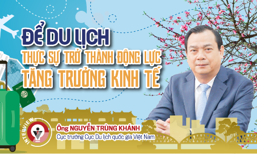 Để du lịch thực sự trở thành động lực tăng trưởng kinh tế
