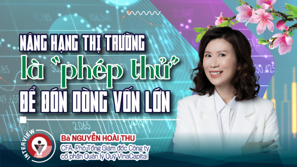 Nâng hạng thị trường là “phép thử”  để đón dòng vốn lớn
