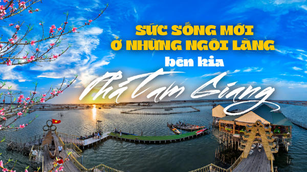 Sức sống mới ở những ngôi làng bên kia Phá Tam Giang