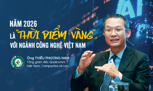 Năm 2026 là “thời điểm vàng” với ngành công nghệ Việt Nam 