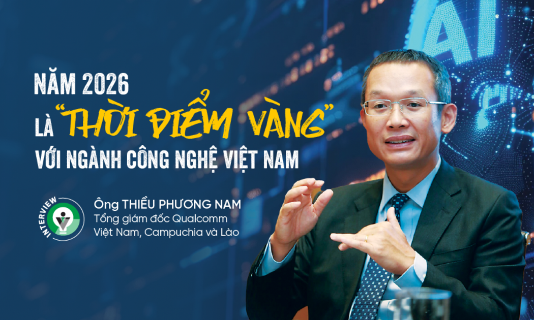 Năm 2026 là “thời điểm vàng” với ngành công nghệ Việt Nam 