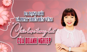 Đa dạng giới và phát triển bền vững: “Chiến lược tương lai” của doanh nghiệp