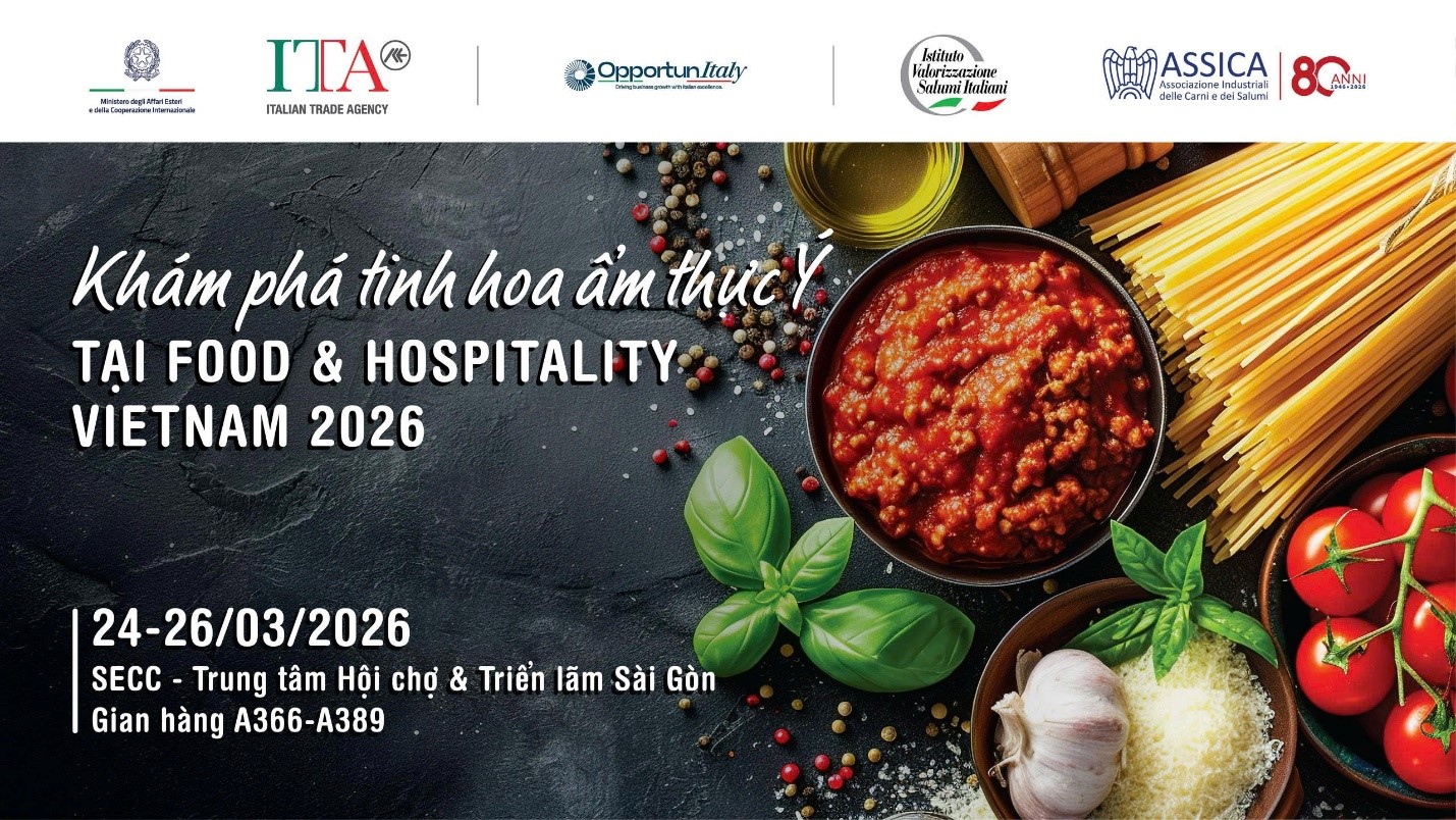 “Italian Taste” - hành trình vị giác đầy tinh tế tại Food  Hospitality Vietnam 2026. Nguồn: ITA.