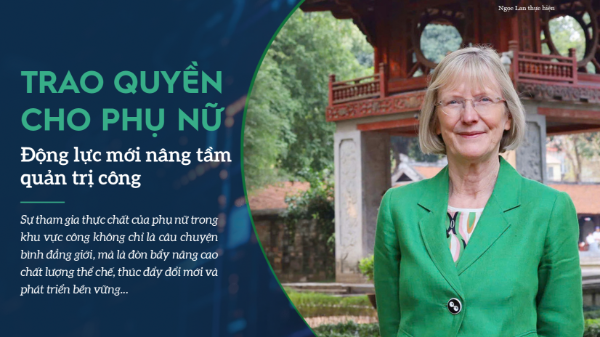 Trao quyền thực chất cho phụ nữ: Động lực mới nâng tầm quản trị khu vực công tại Việt Nam