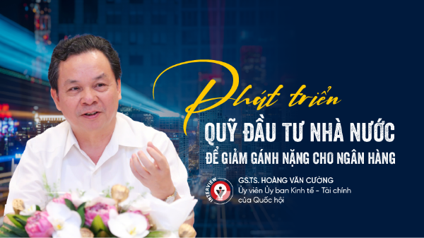 Phát triển quỹ đầu tư nhà nước để giảm gánh nặng cho ngân hàng