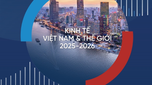 Đón đọc Kinh tế Việt Nam & Thế giới 2025-2026