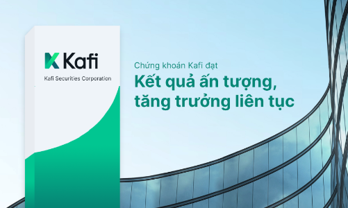 Chứng khoán Kafi: Thay đổi để bứt phá, sẵn sàng bước vào giai đoạn tăng trưởng mới