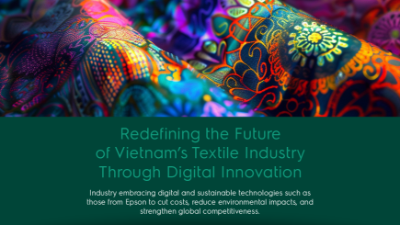 Epson’s technology & sustainability reshaping Vietnam’s textile industry