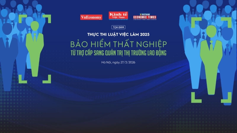 [Trực tiếp]: Tọa đàm “Thực thi Luật Việc làm 2025: Bảo hiểm thất nghiệp – từ trợ cấp sang quản trị thị trường lao động”
