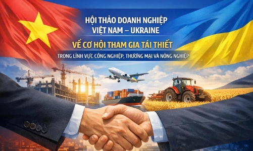 Tái thiết Ukraine: Sẽ là cơ hội lớn cho doanh nghiệp Việt Nam
