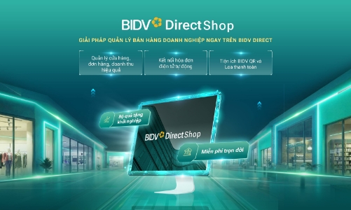 Quản lý bán hàng hiệu quả hơn với BIDV Direct Shop