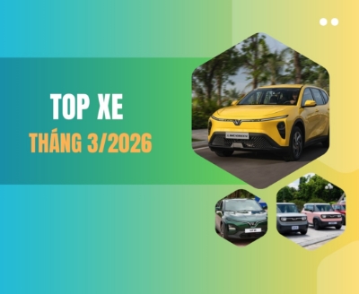 Top 10 ô tô bán chạy nhất Việt Nam tháng 3.2026: Xe điện thống trị thị trường