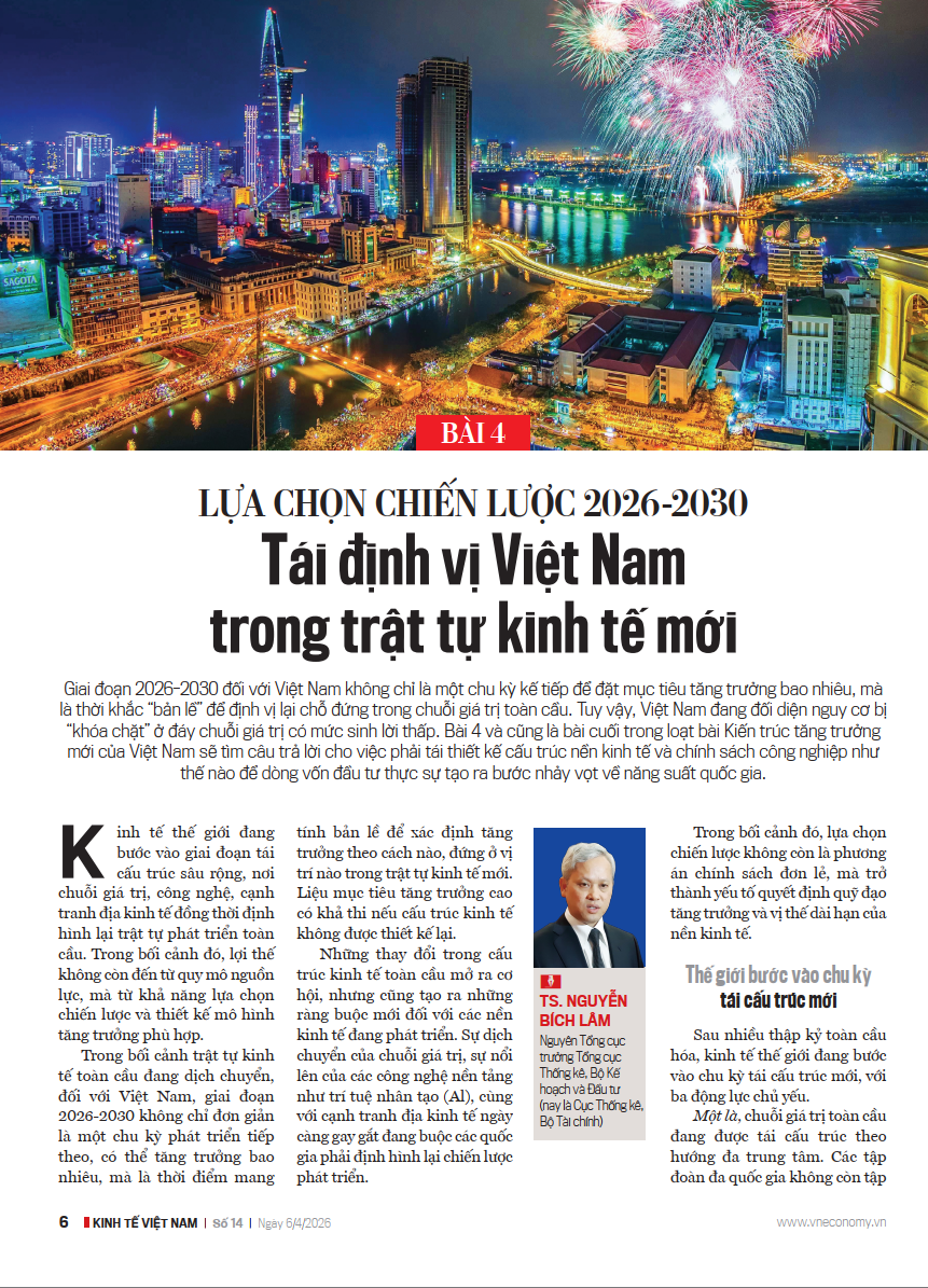 [Bài 4] Lựa chọn chiến lược 2026-2030: Vị thế của Việt Nam trong trật tự kinh tế toàn cầu mới - Ảnh 1