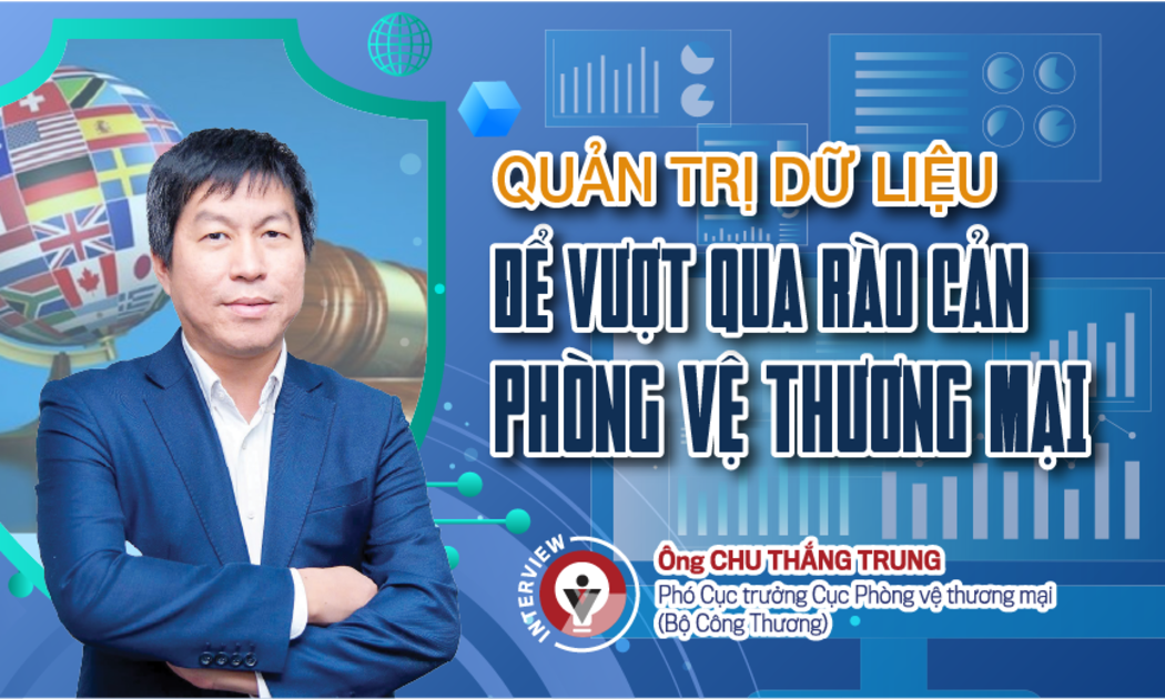 Quản trị dữ liệu để vượt qua rào cản phòng vệ thương mại