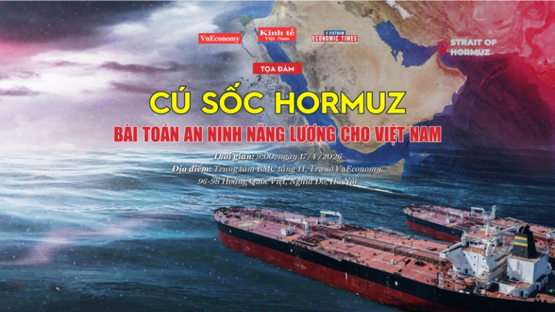 Cú sốc Hormuz: Bài toán an ninh năng lượng cho Việt Nam