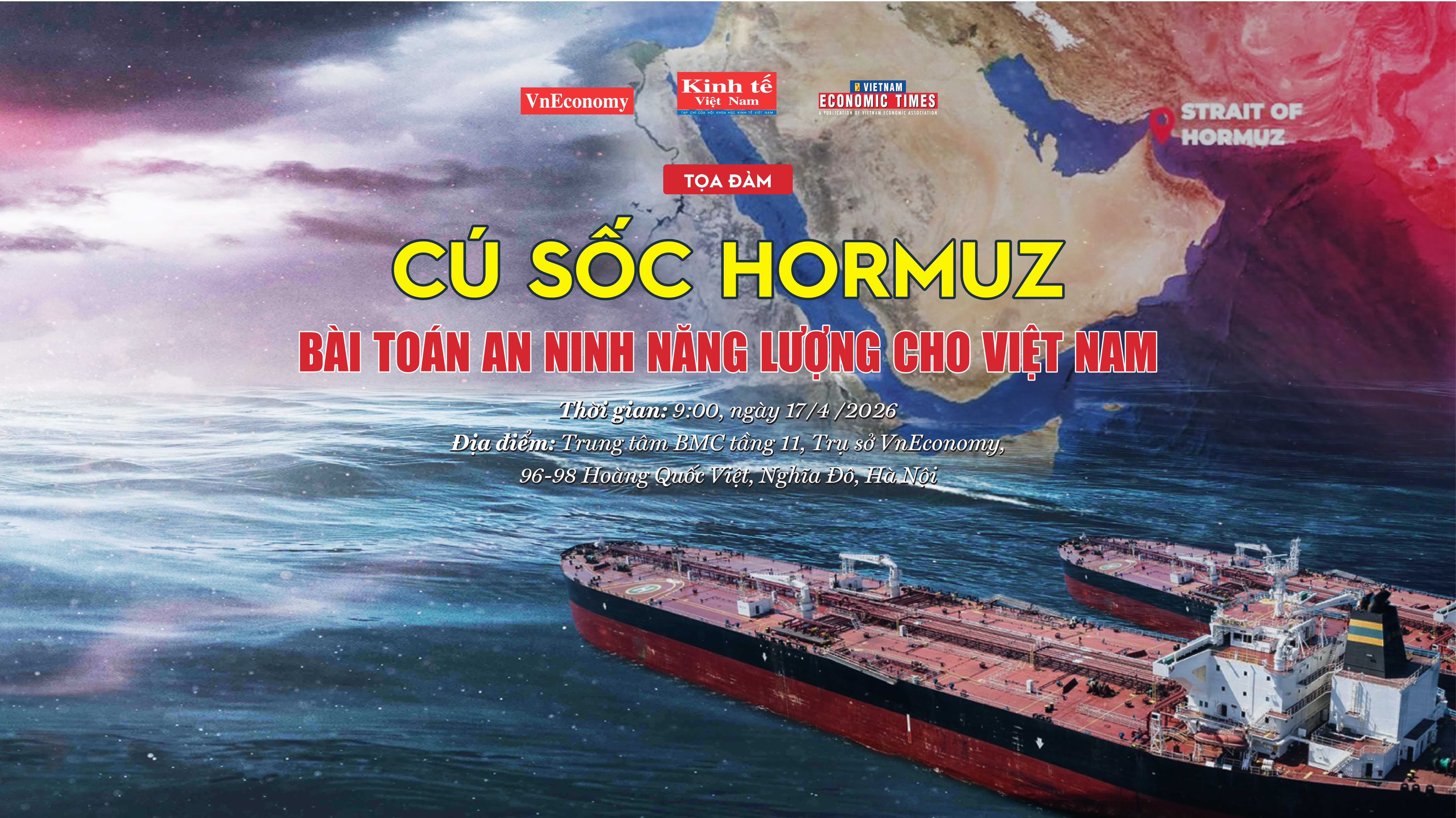 Sắp diễn ra tọa đàm: “Cú sốc” Hormuz và bài toán an ninh năng lượng cho Việt Nam