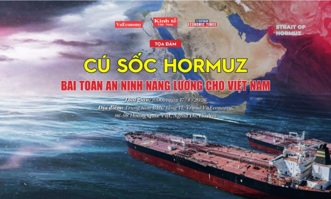 [Trực tiếp] Tọa đàm: “Cú sốc” Hormuz: Bài toán an ninh năng lượng cho Việt Nam